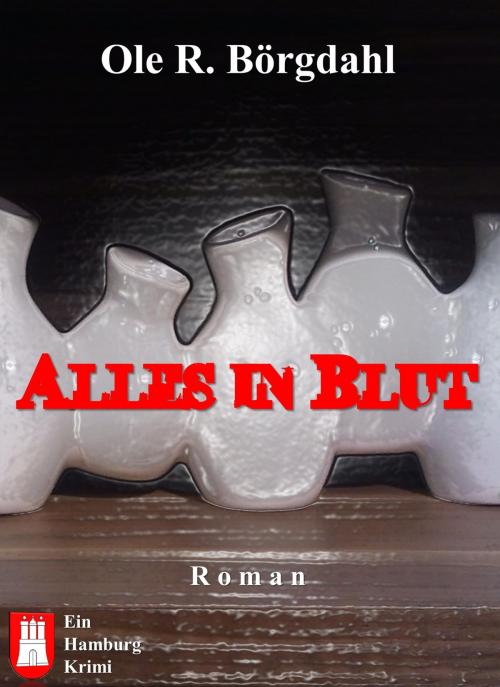 Cover of the book Alles in Blut by Ole R. Börgdahl, neobooks