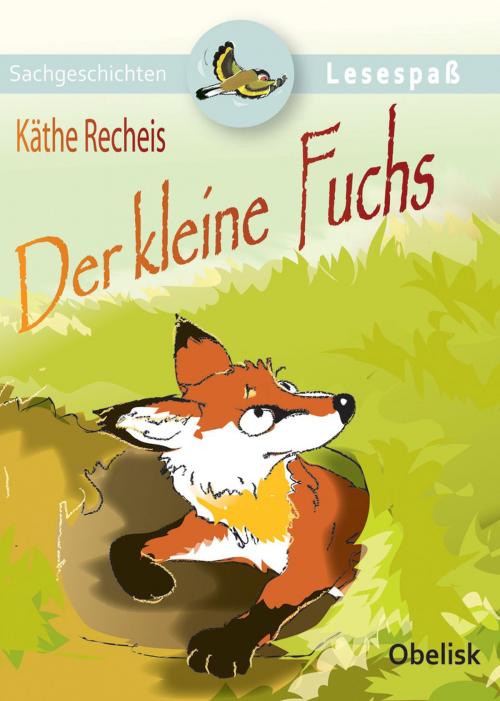 Cover of the book Der kleine Fuchs by Käthe Recheis, Obelisk Verlag