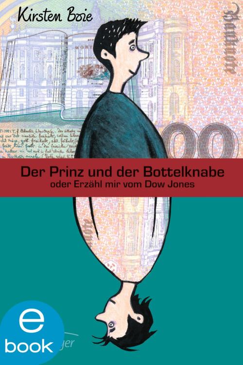 Cover of the book Der Prinz und der Bottelknabe oder Erzähl mir vom Dow Jones by Kirsten Boie, Jutta Bauer, Verlag Friedrich Oetinger