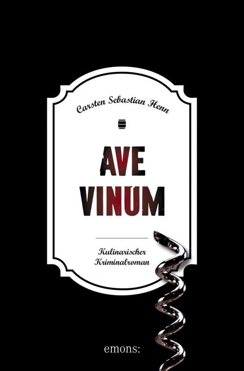 Cover of the book Ave Vinum by Carsten Sebastian Henn, Emons Verlag