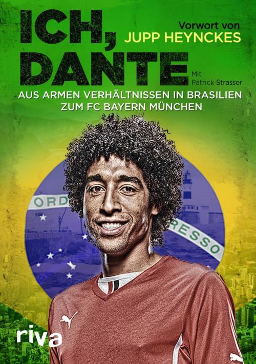 Cover of the book Ich, Dante by Patrick Strasser, Dante Bonfim Costa Santos, riva Verlag