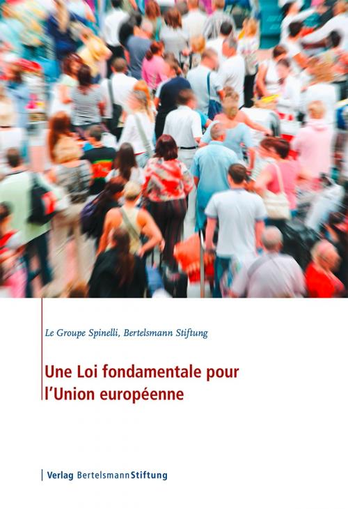 Cover of the book Une Loi fondamentale pour l'Union européenne by , Verlag Bertelsmann Stiftung