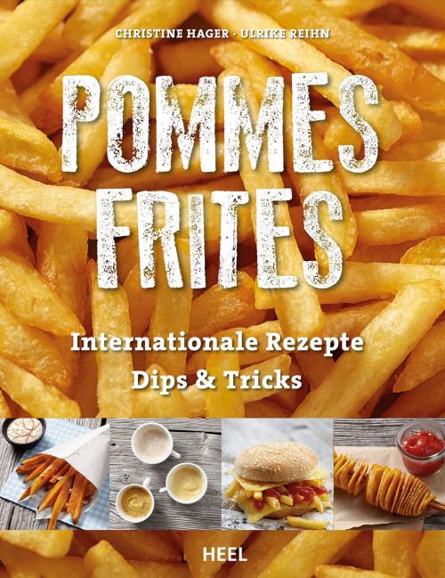 Cover of the book Pommes Frites by Christine Hager, Ulrike Reihn, HEEL Verlag
