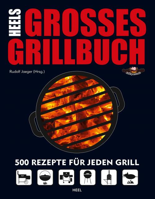 Cover of the book HEELs großes Grillbuch by , HEEL Verlag