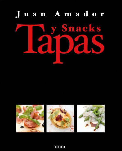 Cover of the book Tapas & Snacks by Juan Amador, HEEL Verlag