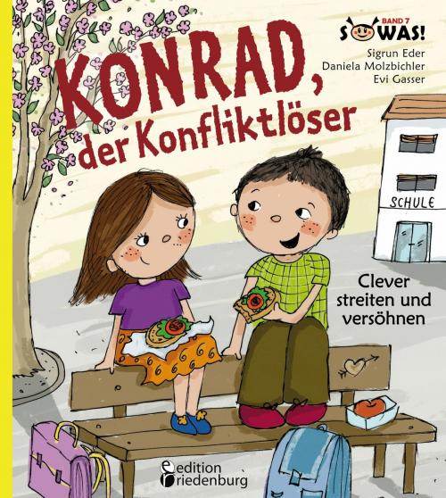 Cover of the book Konrad, der Konfliktlöser - Clever streiten und versöhnen by Sigrun Eder, Daniela Molzbichler, Evi Gasser, Edition Riedenburg E.U.