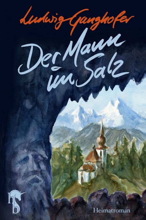 Cover of the book Der Mann im Salz by Ludwig Ganghofer, hockebooks
