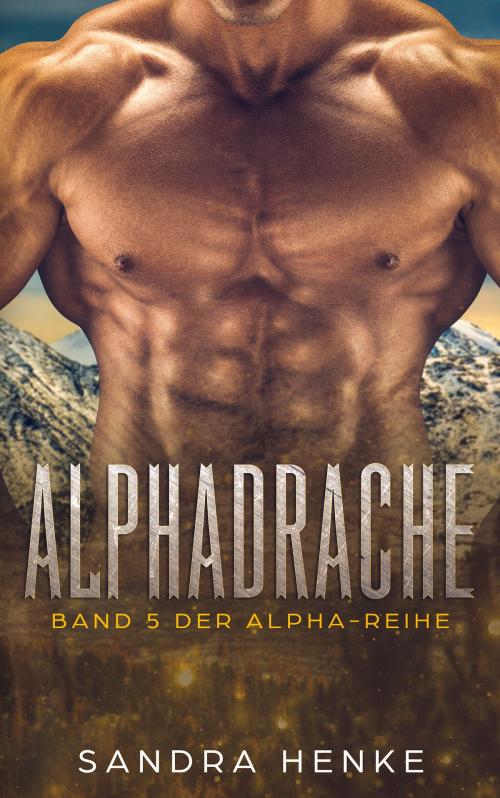 Cover of the book Alphadrache (Alpha Band 5) by Sandra Henke, UBOOKS