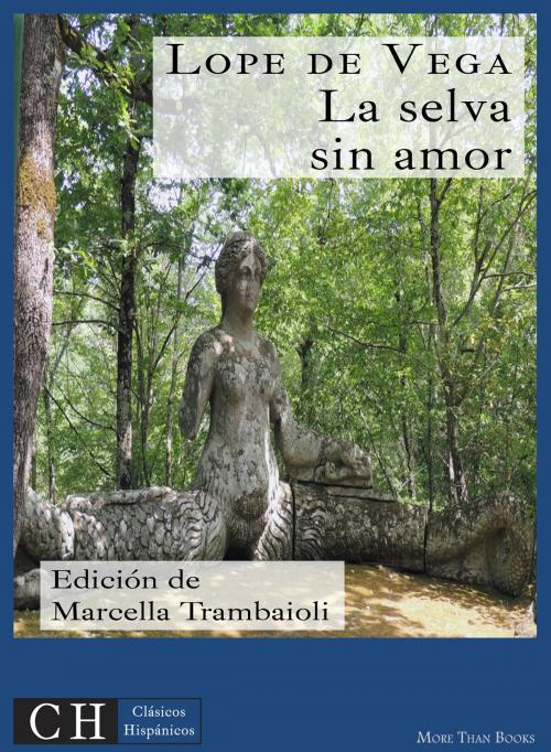 Cover of the book La selva sin amor by Lope de Vega, Clásicos Hispánicos