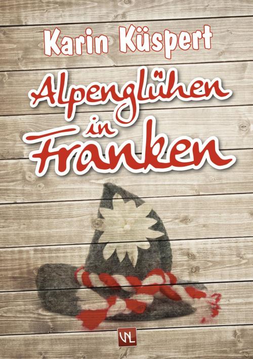 Cover of the book Alpenglühen in Franken by Karin Küspert, Verlag Neue Literatur