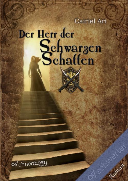 Cover of the book Der Herr der Schwarzen Schatten by Cairiel Ari, OHNEOHREN
