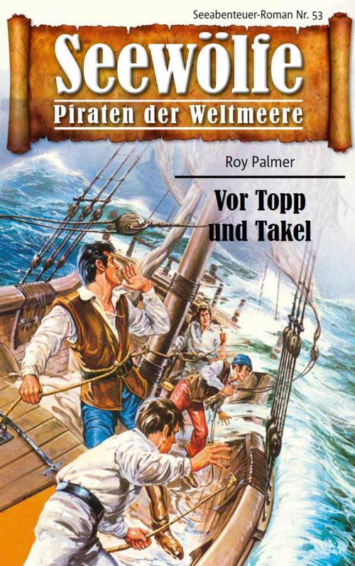Cover of the book Seewölfe - Piraten der Weltmeere 53 by Roy Palmer, Pabel eBooks