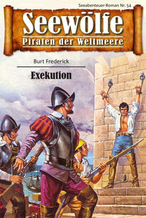 Cover of the book Seewölfe - Piraten der Weltmeere 54 by Burt Frederick, Pabel eBooks