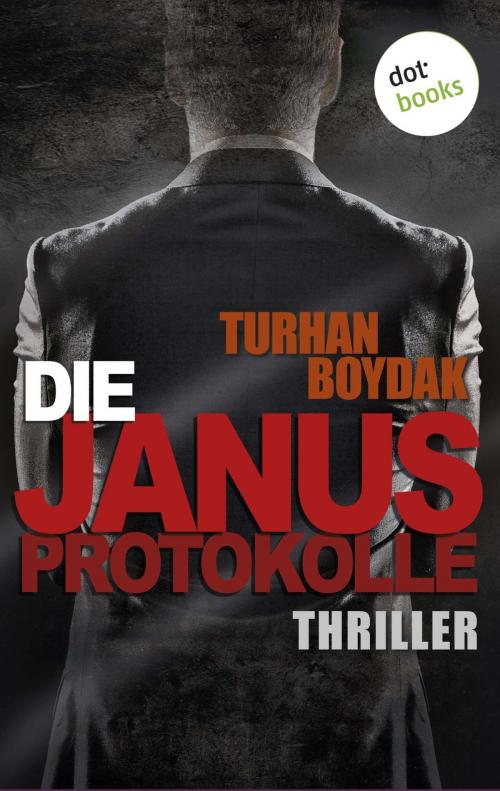 Cover of the book Die Janus-Protokolle by Turhan Boydak, dotbooks GmbH