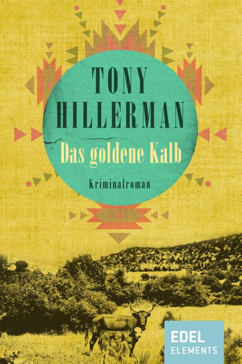 Cover of the book Das goldene Kalb by Tony Hillerman, Edel Elements