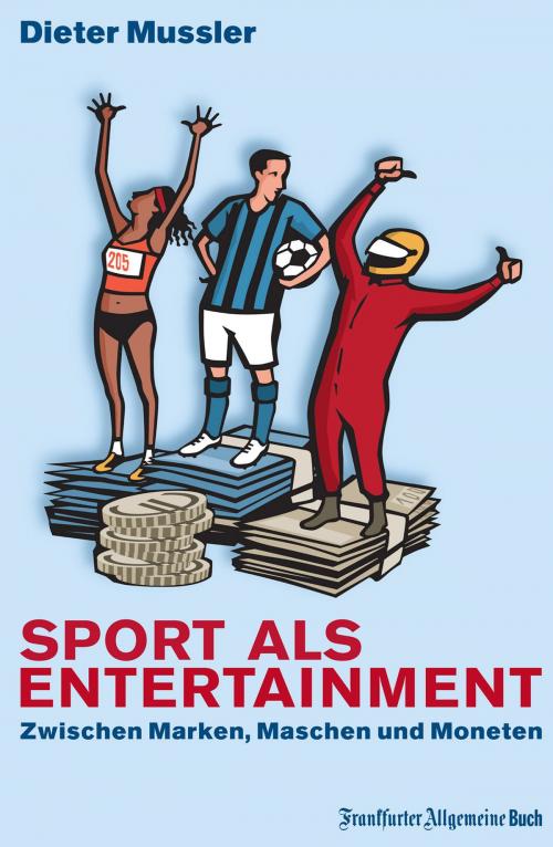Cover of the book Sport als Entertainment by Dieter Mussler, Frankfurter Allgemeine Buch