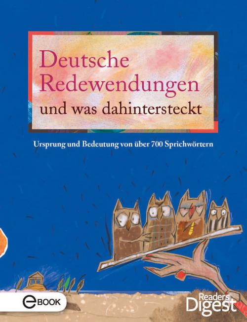 Cover of the book Deutsche Redewendungen und was dahintersteckt by , Reader´s Digest - Verlag Das Beste