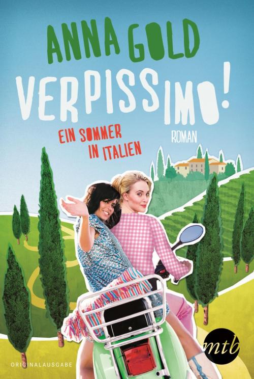 Cover of the book Verpissimo! - Ein Sommer in Italien by Anna Gold, MIRA Taschenbuch