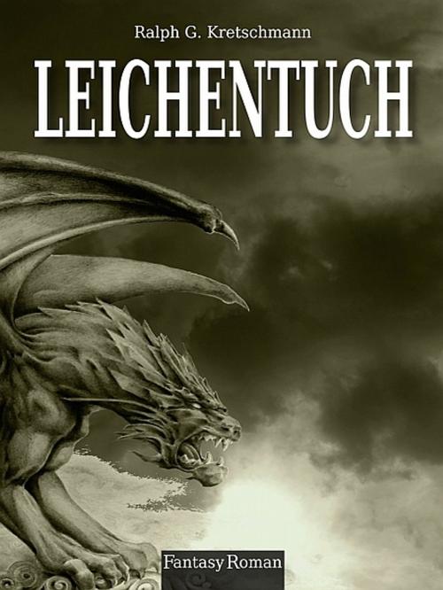Cover of the book Leichentuch: Band 2 der Blutdrachen Trilogie by Ralph G. Kretschmann, XinXii-GD Publishing