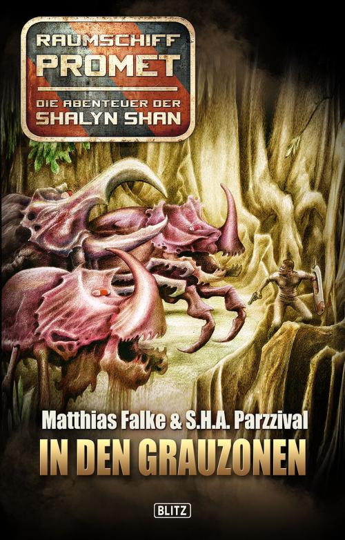 Cover of the book Raumschiff Promet - Die Abenteuer der Shalyn Shan 05: In den Grauzonen by Matthias Falke, S.H.A. Parzzival, BLITZ-Verlag