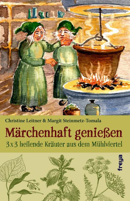 Cover of the book Märchenhaft genießen by Christine Leitner, Margit Steinmetz-Tomala, Freya
