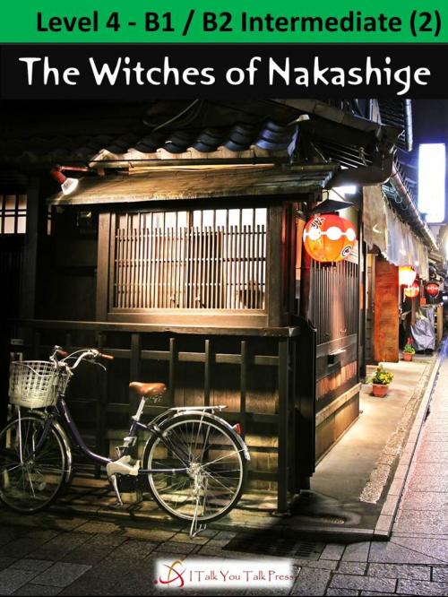 Cover of the book The Witches of Nakashige by I Talk You Talk Press, I Talk You Talk Press