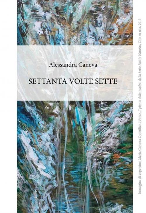 Cover of the book Settanta volte sette by Alessandra Caneva, Alessandra Caneva