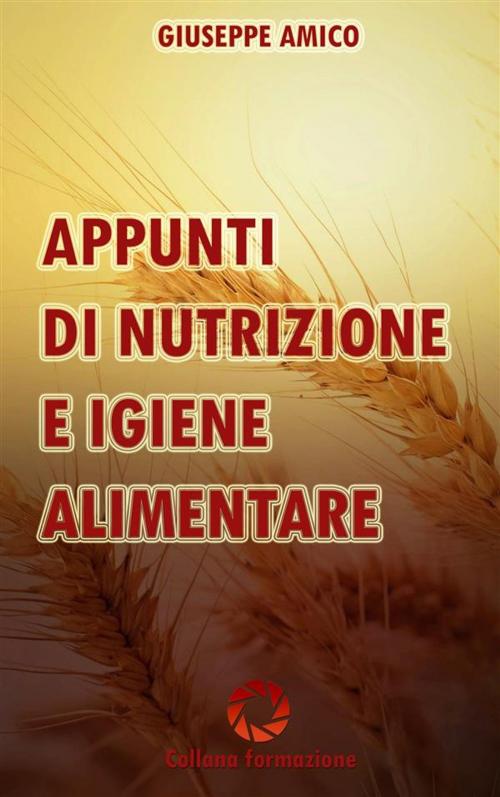 Cover of the book Appunti di nutrizione e igiene alimentare by Giuseppe Amico, Onix editoriale