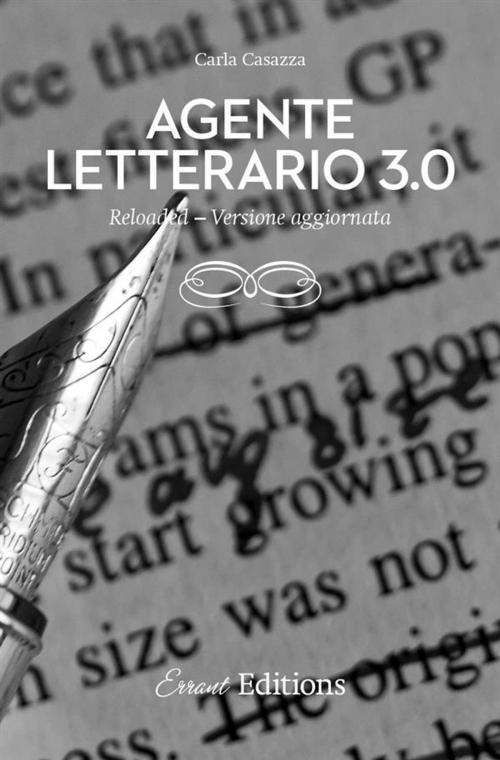 Cover of the book Agente letterario 3.0 reloaded. versione aggiornata by Carla Casazza, Carla Casazza