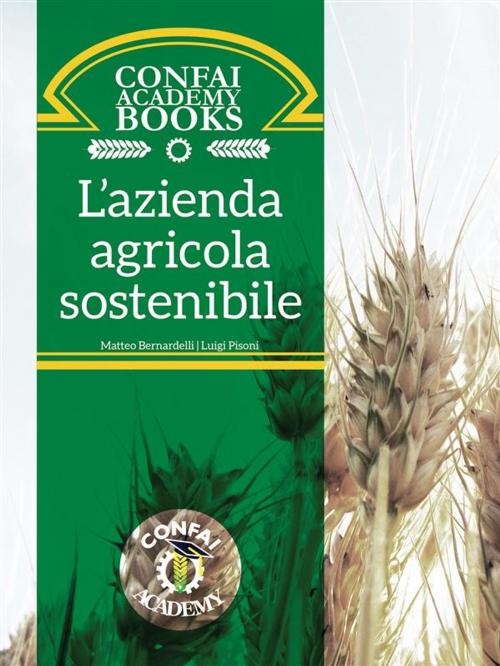 Cover of the book Confai Books v2 | L'Azienda Agricola Sostenibile: le sfide della nuova Pac by Matteo Bernardelli, Luigi Pisoni, Matteo Bernardelli