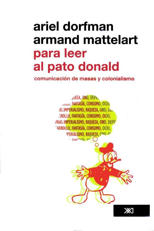Cover of the book Para leer al pato Donald by Ariel Dorfman, Armand Mattelart, Siglo XXI Editores México