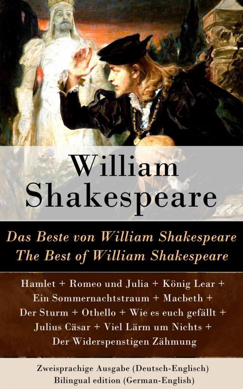 Cover of the book Das Beste von William Shakespeare / The Best of William Shakespeare - Zweisprachige Ausgabe (Deutsch-Englisch) / Bilingual edition (German-English) by William Shakespeare, e-artnow