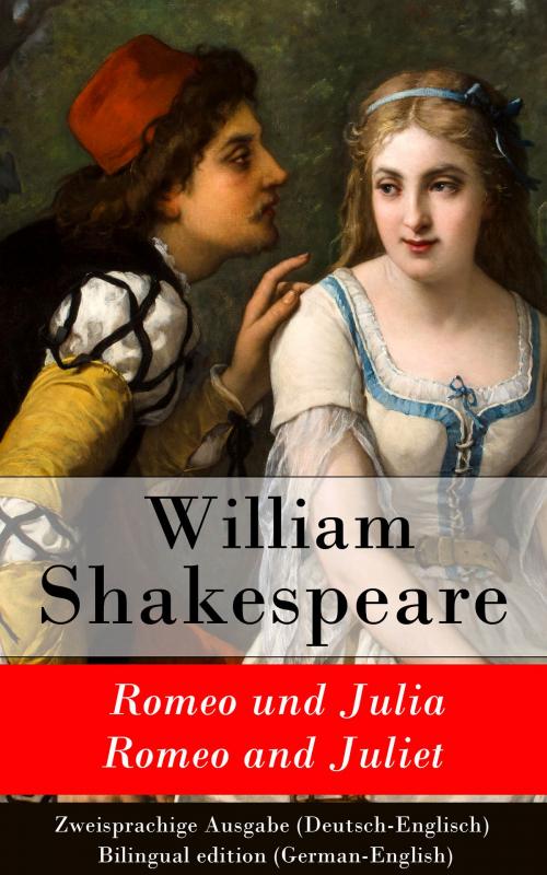 Cover of the book Romeo und Julia / Romeo and Juliet - Zweisprachige Ausgabe (Deutsch-Englisch) / Bilingual edition (German-English) by William Shakespeare, e-artnow