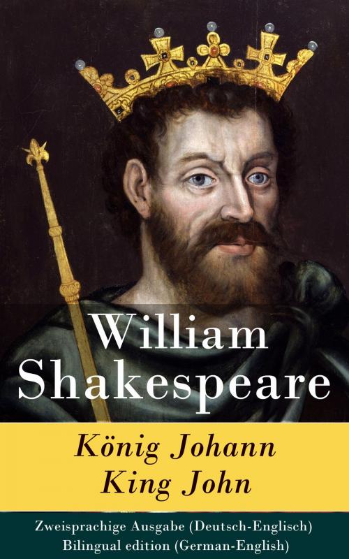 Cover of the book König Johann / King John - Zweisprachige Ausgabe (Deutsch-Englisch) / Bilingual edition (German-English) by William Shakespeare, e-artnow