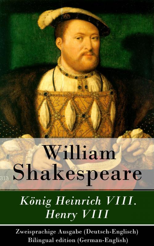 Cover of the book König Heinrich VIII. / Henry VIII - Zweisprachige Ausgabe (Deutsch-Englisch) / Bilingual edition (German-English) by William Shakespeare, e-artnow