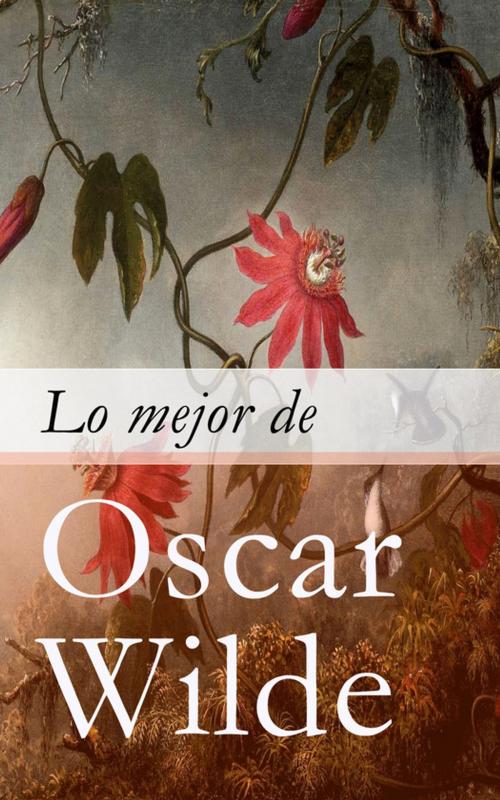 Cover of the book Lo mejor de Oscar Wilde by Oscar Wilde, e-artnow