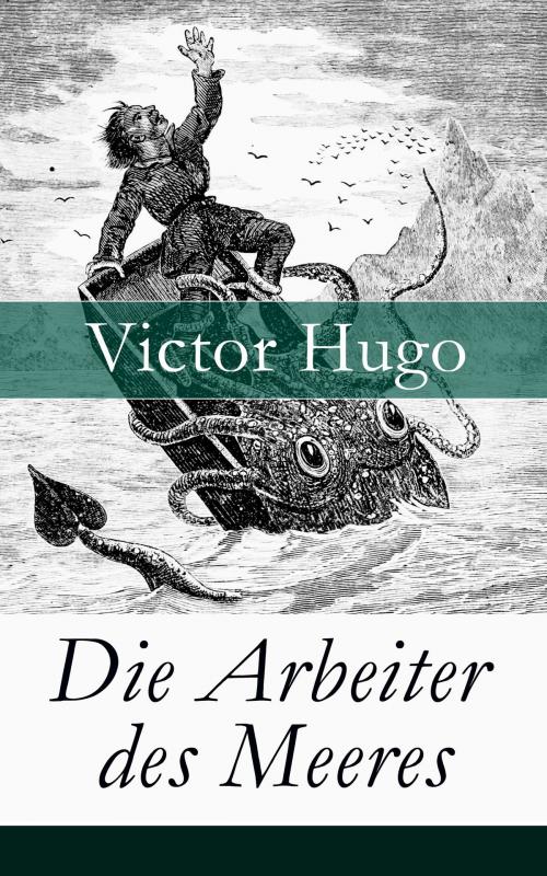 Cover of the book Die Arbeiter des Meeres by Victor Hugo, e-artnow