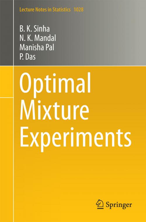 Cover of the book Optimal Mixture Experiments by N.K. Mandal, Manisha Pal, B.K. Sinha, P. Das, Springer India