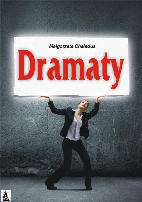 Cover of the book Dramaty by Małgorzata Chaładus, Wydawnictwo Psychoskok
