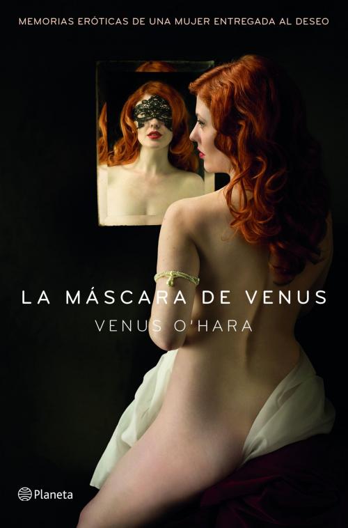 Cover of the book La máscara de Venus by Venus O'Hara, Grupo Planeta