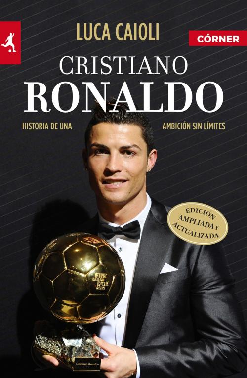 Cover of the book Cristiano Ronaldo by Luca Caioli, Roca Editorial de Libros