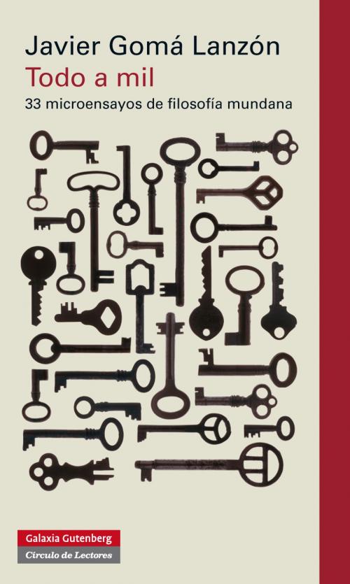 Cover of the book Todo a mil by Javier Gomá, Galaxia Gutenberg
