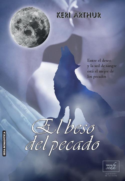 Cover of the book EL BESO DEL PECADO by Keri Arthur, LIBROS DE SEDA S.L.