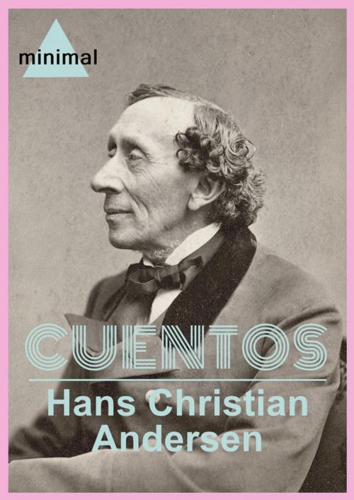 Cover of the book Cuentos by Hans Christian Andersen, Editorial Minimal