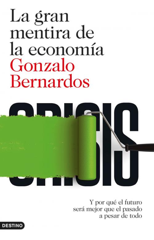 Cover of the book La gran mentira de la economía by Gonzalo Bernardos, Grupo Planeta