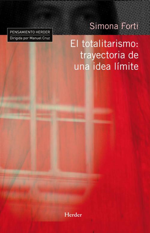 Cover of the book El totalitarismo: trayectoria de una idea límite by Simona Forti, Herder Editorial