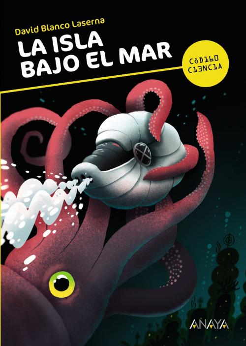 Cover of the book La isla bajo el mar by David Blanco Laserna, ANAYA INFANTIL Y JUVENIL
