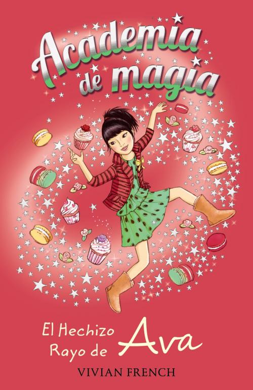 Cover of the book Academia de Magia 4. El Hechizo Rayo de Ava by Vivian French, ANAYA INFANTIL Y JUVENIL