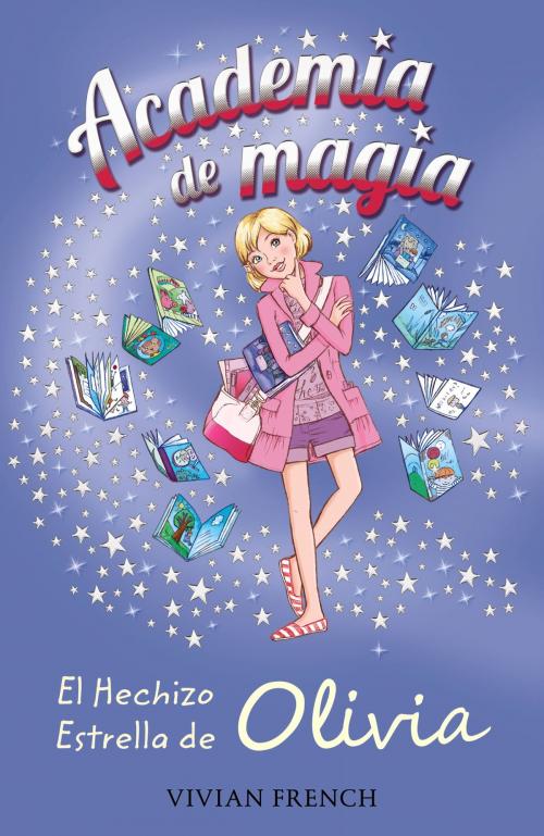 Cover of the book Academia de Magia 6. El Hechizo Estrella de Olivia by Vivian French, ANAYA INFANTIL Y JUVENIL