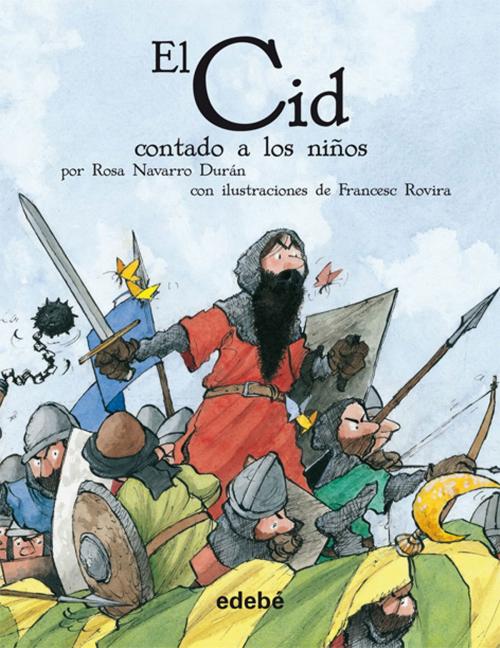 Cover of the book El Cid contado a los niños by Francesc Rovira i Jarqué, Rosa Navarro Durán, Edebé (Ediciones Don Bosco)